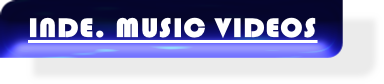 INDE. MUSIC VIDEOS