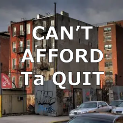 CAN'T AFFORD Ta QUIT (free) CAN'T AFFORD Ta QUIT (free)
