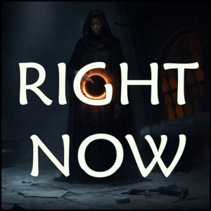 RIGHT NOW