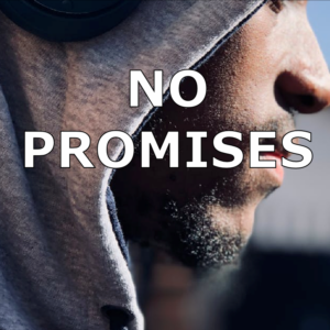NO PROMISES