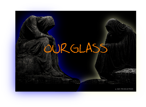 OUR GLASS